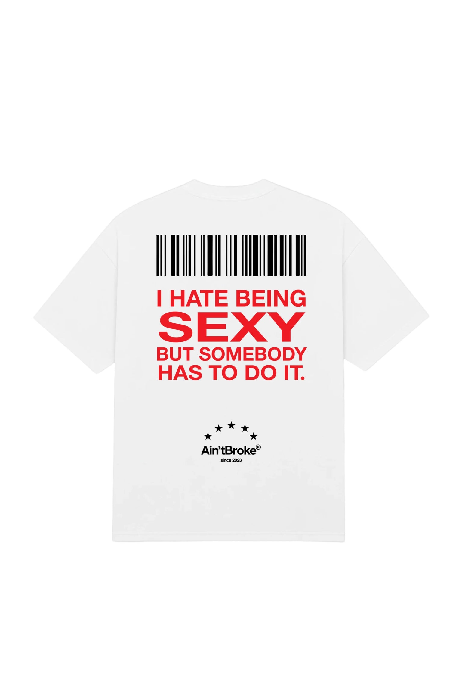 I Hate Being Sexy T-shirt