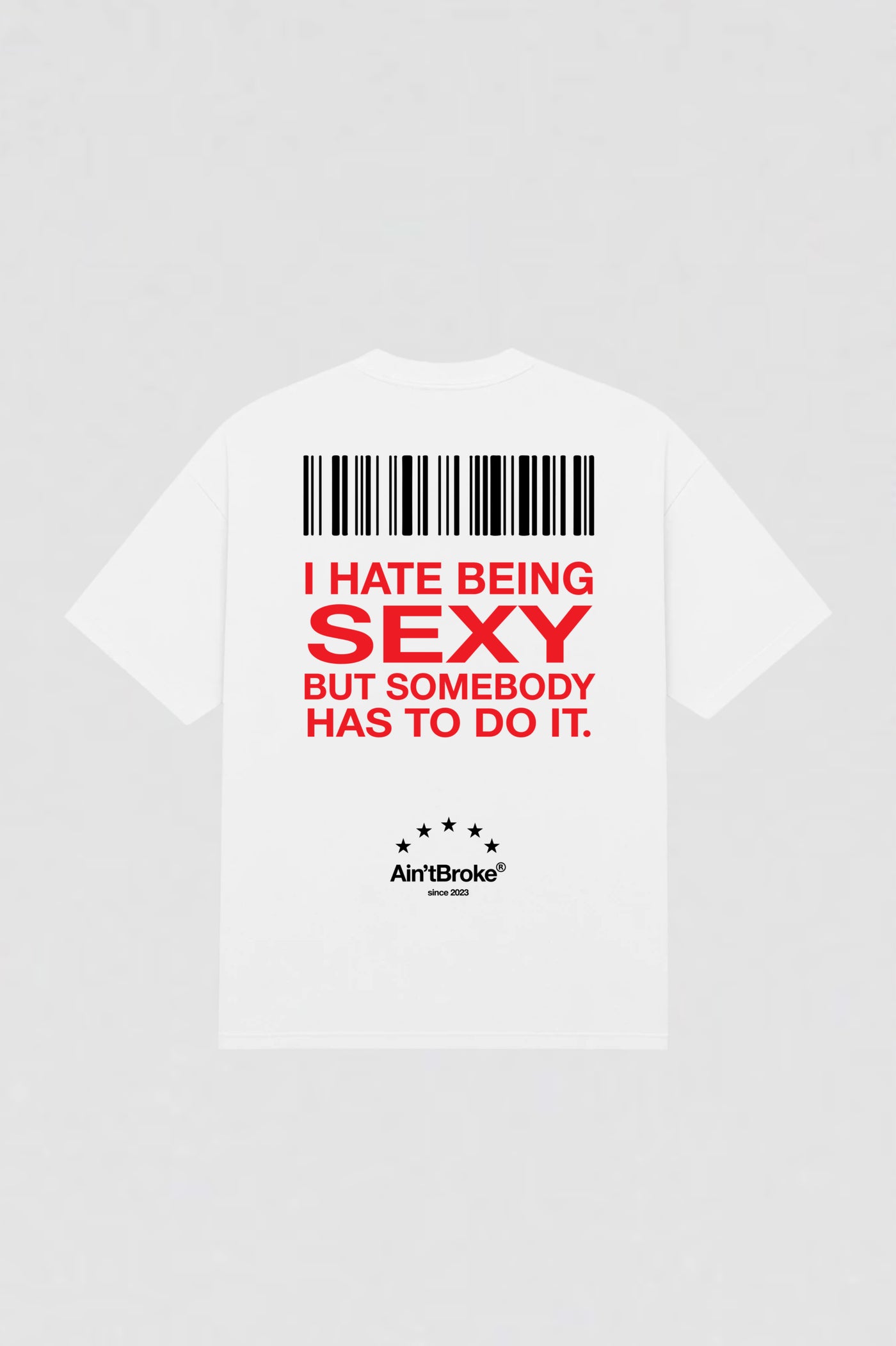 I Hate Being Sexy T-shirt